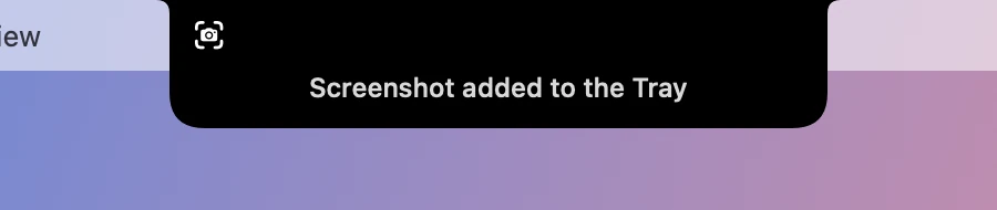 The closed notch saying a screenshot was added to the Tray.